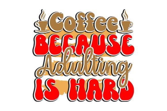 Coffee Because Adulting is Hard,retro T-