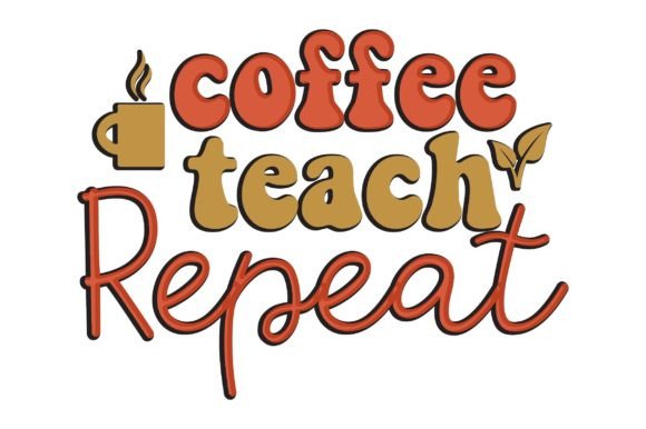 Coffee Teach Repeat Retro T-Shirt Design Review