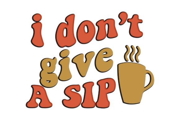 I Don t Give a Sip Embroidery Review
