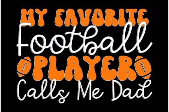 My Favorite Football Player Calls Me Dad