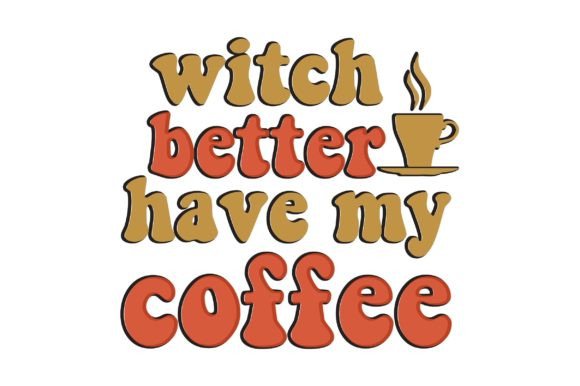 Witch Better Have My Coffee Embroidery Review